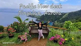 Dingalan Aurora Pacific View Deck Day 2 May 16, 2025 #travel #aerox155 #fyp #raidenchai #foryou