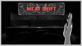 Meat Shift - Indie Horror Game - No Commentary