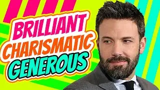 WHAT IS SO ATTRACTIVE ABOUT BEN AFFLECK S PERSONALITY.