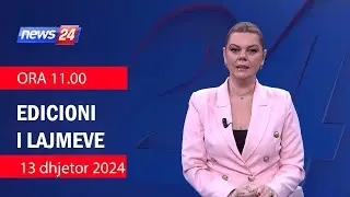 13 dhjetor 2024 Edicioni i Lajmeve ne News24 ne studio Nisida Tufa (Ora 11.00)