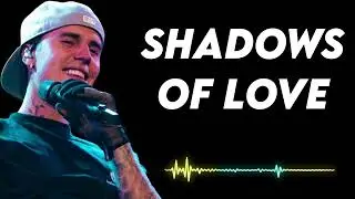 Justin bieber - Shadows Of Love 