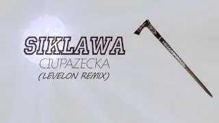 SIKLAWA - Ciupazecka [Levelon Remix] 2014