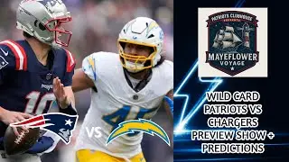 Patriots MayeFlower Voyage: Wild Card Patriots vs Chargers Preview Show + Predictions
