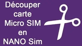 ✄ Découper carte Micro SIM en NANO Sim - tutoriel - iPhone 5 - 6 - 6 - 7 - 8 - X - XR - XS / Samsung