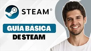 GU&Iacute;A B&Aacute;SICA de STEAM | Todo lo que Necesitas Saber para Comprar Juegos y Jugar con tus Amigos
