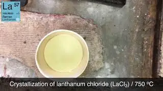 Сrystallization of lanthanum chloride LaCl3 / 750 С Chemistry &ndash;&nbsp;Easy