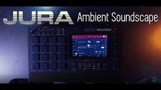 Ambient Soundscape with MPC Jura Instrument Plugin