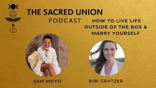 Sam Moyo - How to Live a Life Outside of the Box and Marry Yourself