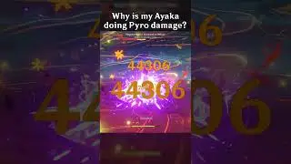WHY IS MY AYAKA DOING PYRO DAMAGE