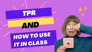 TPR and How to Use it in The Classroom