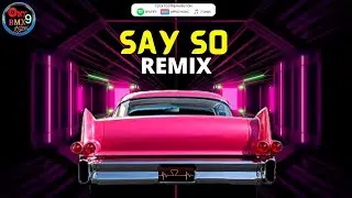 Doja Cat - Say So (Remix) - ONY9RMX