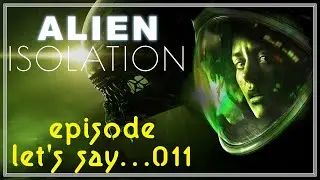 Alien: Isolation &mdash; Episode 11?: Mission 10, Access the Project K348 Research Labs &mdash; dJosh Plays!