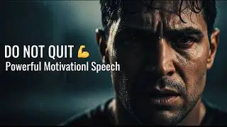 DO NOT QUIT 💪 |  Powerful Motivational Speech