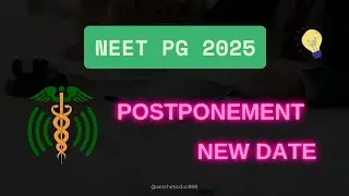 NEET PG 2025 I POSTPONEMENT I NEW DATES I