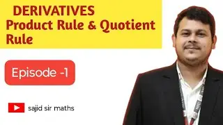 Derivatives | Episode -1 | Product Rule | Quotient Rule for derivative| sajid sir 