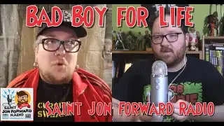Bad Boy For Life (with Mike Rogers) - Saint Jon Forward Radio