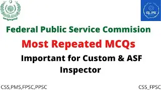 Most Repeated Top 50 Past Paper MCQs of FPSC, PPSC ||  ASF, FIA, CUSTOM INSPECTOR, MOD. Solved Paper