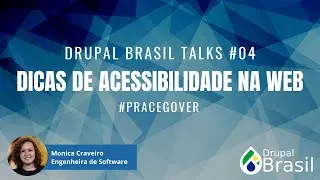 Drupal Brasil Talks #04: Dicas de Acessibilidade na Web #PraCegoVer
