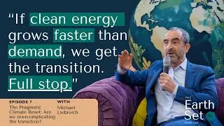 The Pragmatic Climate Reset with Michael Liebreich