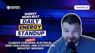 ENB Standup #232 - Climate Concerns, Electrical Grid Challenges, and a Potential...