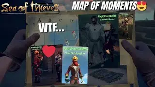 SEA OF THIEVES: THE MAP OF INSANE MOMENTS!!! 😍 + WILD MEMORIES!?