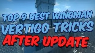 Top 9 BEST WINGMAN VERTIGO TRICKS (AFTER UPDATE) 2019 | CSGO