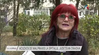 ACUZAŢII DE MALPRAXIS LA SPITALUL JUDEŢEAN CRAIOVA