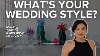 DIFFERENT TYPES OF WEDDING STYLES. WHICH ONE ARE YOU? | JANE S. YU 2025