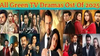 All Green dramas Osts 2025||Green TV dramas ost||New Green TV drama||Five Drama