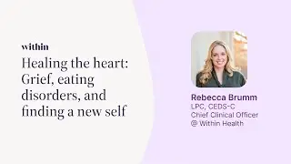 Healing the Heart: Grief, Eating Disorders, and Finding a New Self
