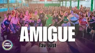 AMIGUE - Tav Lust - Zumba l Coreografia l ​Cia Art Dance