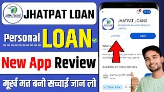 Jhatpat Loan App | Jhatpat Loan App Real or Fake | Jhatpat Loan App Review