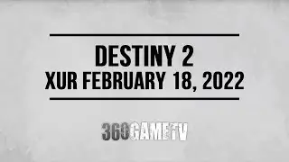 Xur Location February 18, 2022 - Inventory - Xur 02-18-22 + Next Week in Destiny 2
