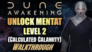 Unlock Mentat Level 2 (Calculated Calamity) - Walkthrough - Dune Awakening