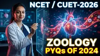 NCET / CUET 2026 || ZOOLOGY || PREVIOUS YEAR QUESTIONS OF 2024 || #bidyasagarclasses #ncet2026