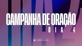QUARTO DIA CAMPANHA DE ORA&Ccedil;&Atilde;O | ROMPENDO CICLOS E DERRUBANDO MURALHAS  | 14-01-26