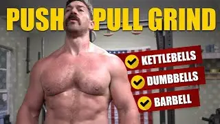 BEST Push Pull Upper Body Workout (Uses Kettlebells, Dumbbells & Barbell) | Chandler Marchman