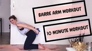 BARRE ARMS WORKOUT: 10 MINUTES