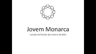 Jovem Monarca - Can&ccedil;&otilde;es da BSGI