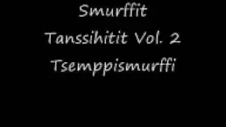 Smurffit -Tanssihitit Vol. 2 -Tsemppismurffi