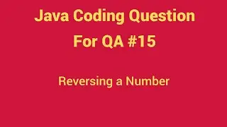 Frequently Asked Java Coding Question For QA #15 | Reverse a Number