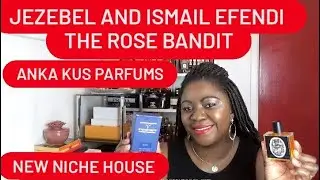 ANKA KUS' JEZEBEL AND ISMAIL EFENDI REVIEW- THE ROSE BANDIT |#ANKAKUS #PERFUMES  #ROSEANDVANILLA