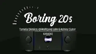 Tamela D&rsquo;Amico, Wolfgang Lohr & Ashley Slater - Boring 20s (KARAOKE INSTRUMENTAL)