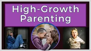 High-Growth Parenting: An Introduction