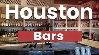 Top 10 Best Bars in Houston, Texas | USA - English