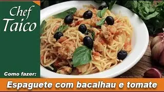 Espaguete com bacalhau e tomate - Chef Taico