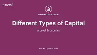 Different Types of Capital I Economics