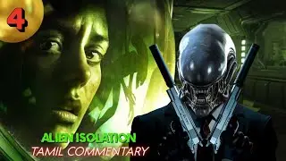 Alien Isolation (Tamil Commentary) - Part # 4