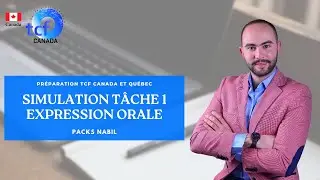 Simulation T&acirc;che 1 Expression Orale - Pr&eacute;paration TCF Canada et TCF Qu&eacute;bec
