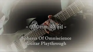 Grim Shit - Spheres Of Omniscience (Guitar Playthrough - Part 2)